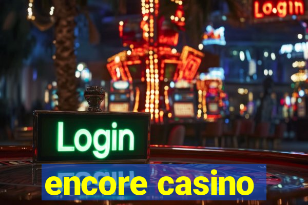 encore casino