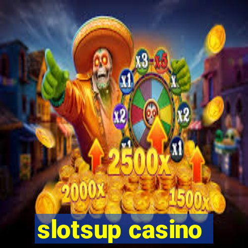 slotsup casino