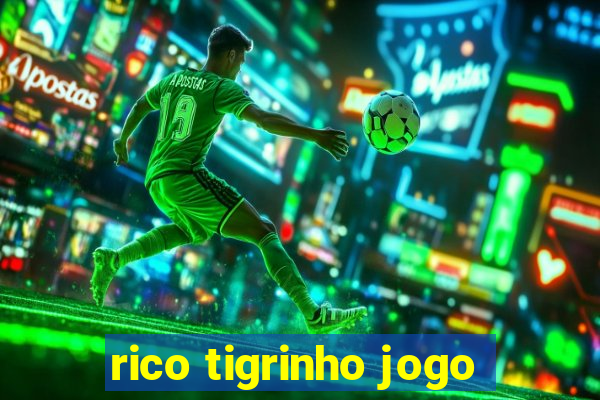 rico tigrinho jogo