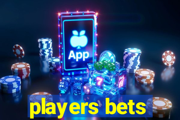 players bets