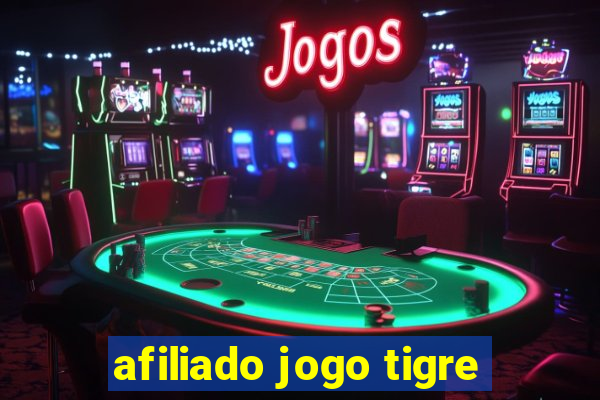 afiliado jogo tigre