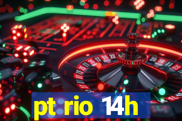 pt rio 14h