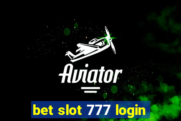 bet slot 777 login