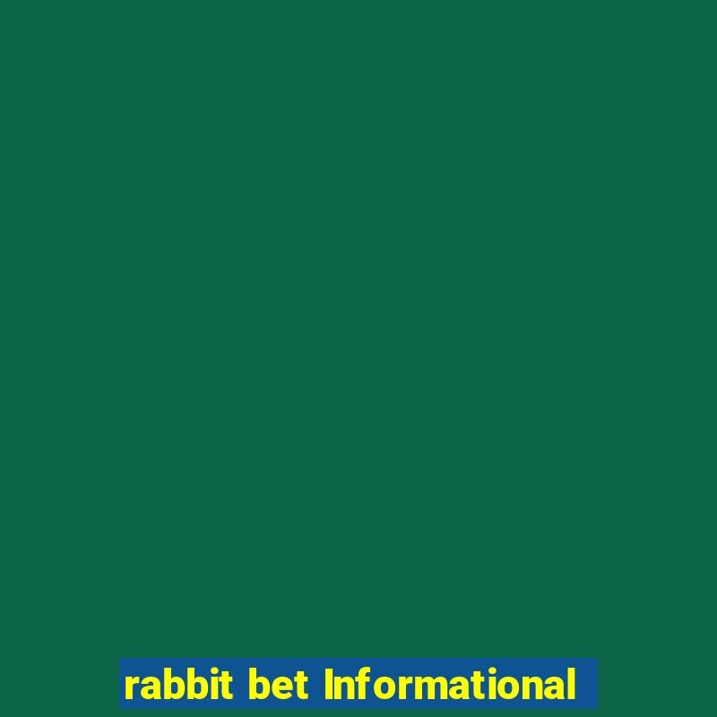 rabbit bet Informational