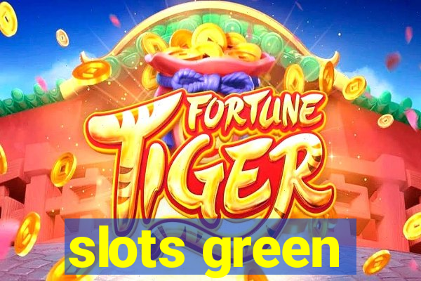 slots green