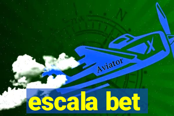 escala bet