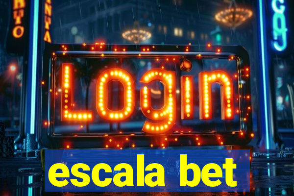 escala bet