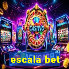 escala bet