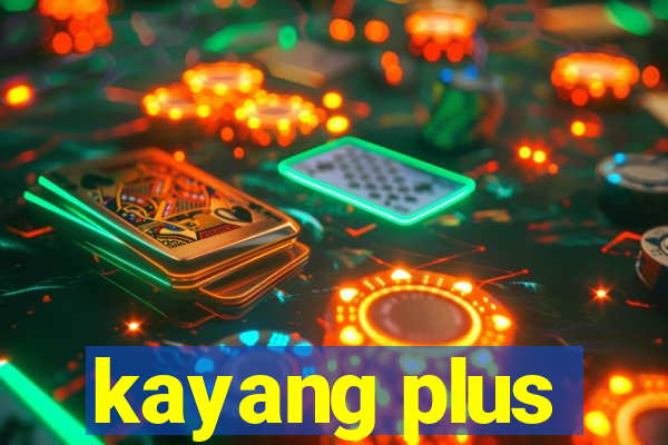 kayang plus