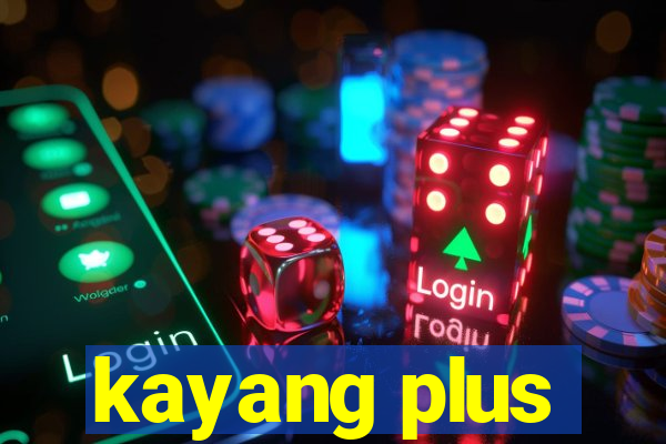 kayang plus