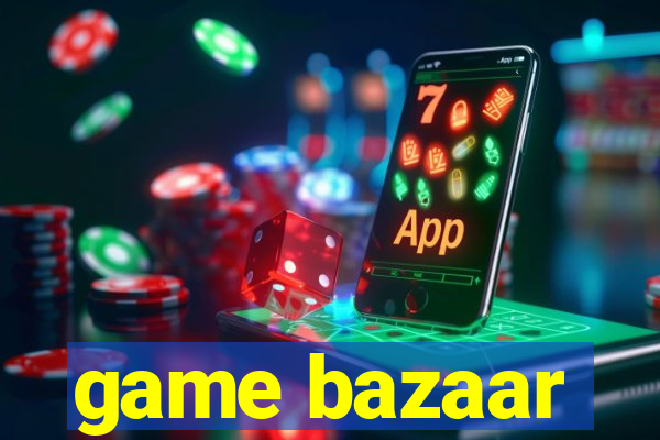 game bazaar