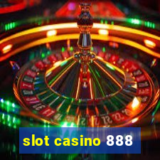 slot casino 888