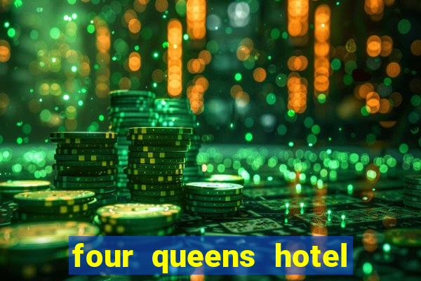 four queens hotel casino las vegas nevada