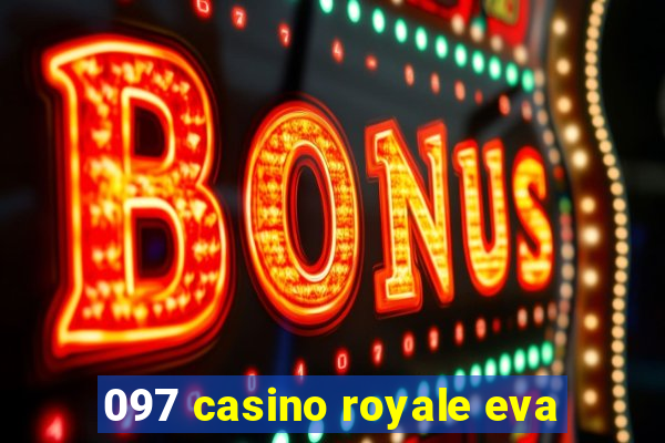 097 casino royale eva