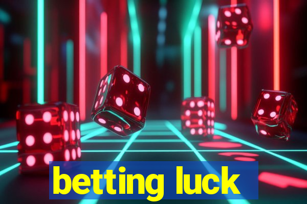 betting luck