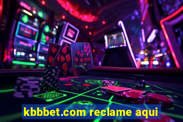 kbbbet.com reclame aqui