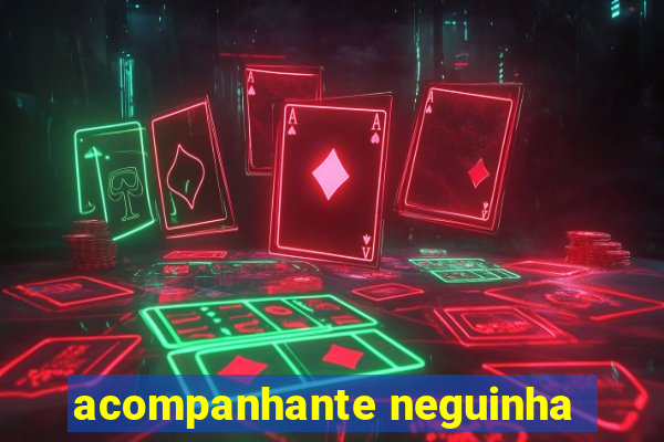 acompanhante neguinha