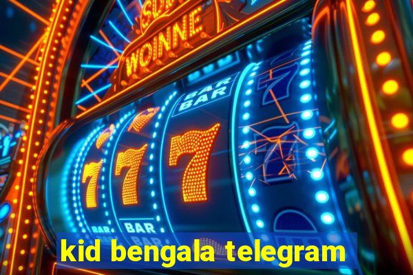 kid bengala telegram