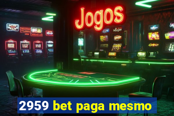 2959 bet paga mesmo