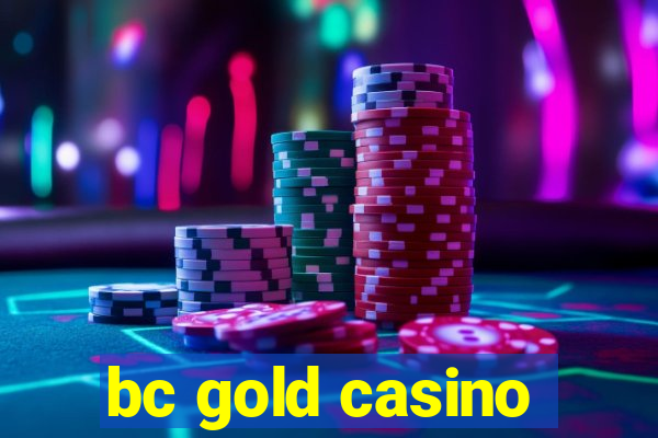 bc gold casino