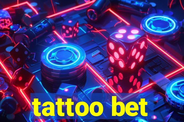 tattoo bet