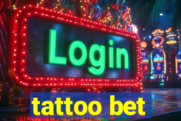 tattoo bet