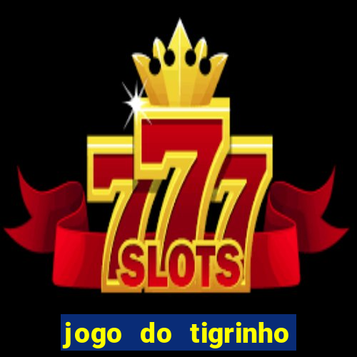 jogo do tigrinho ultimas noticias