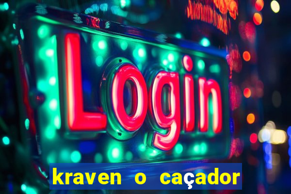 kraven o caçador filme completo dublado online