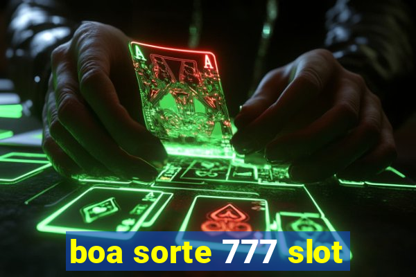 boa sorte 777 slot