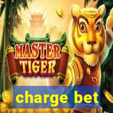 charge bet