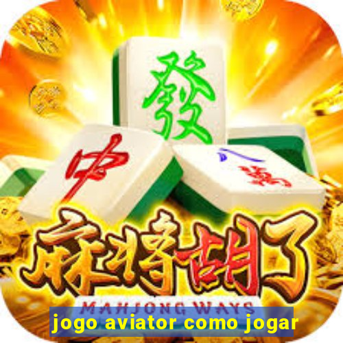 jogo aviator como jogar