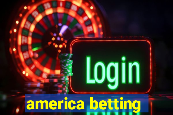 america betting