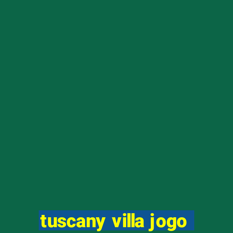 tuscany villa jogo