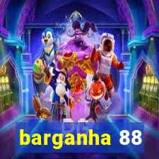 barganha 88