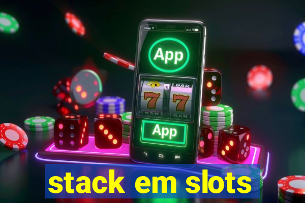 stack em slots