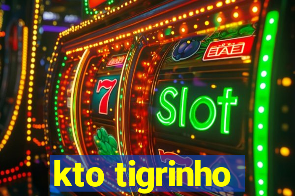 kto tigrinho