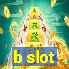 b slot