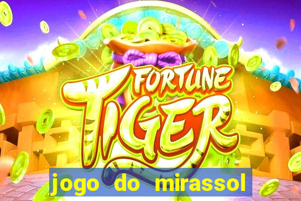 jogo do mirassol ao vivo