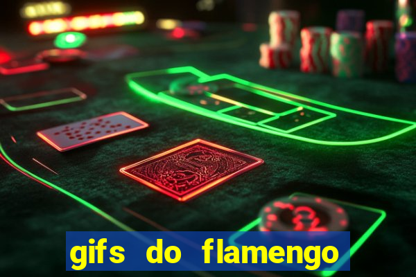 gifs do flamengo para whatsapp