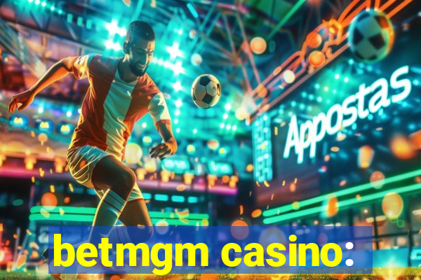 betmgm casino: