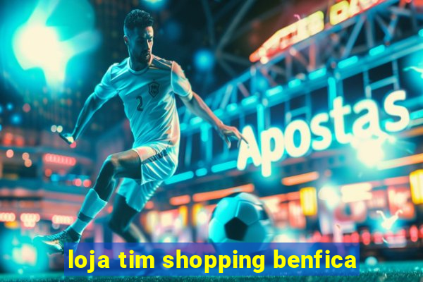 loja tim shopping benfica