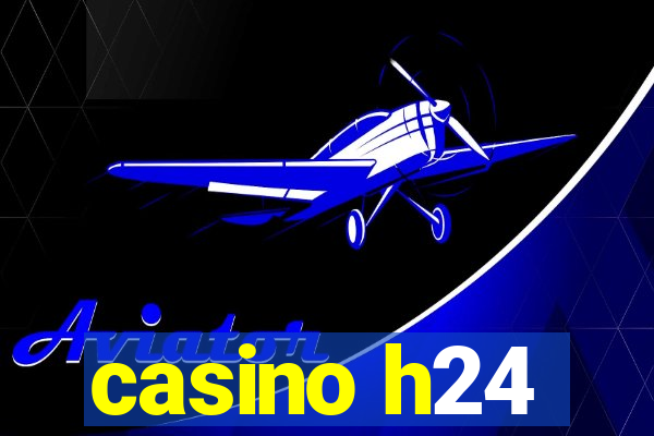 casino h24