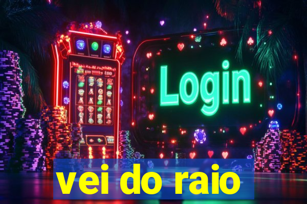 vei do raio