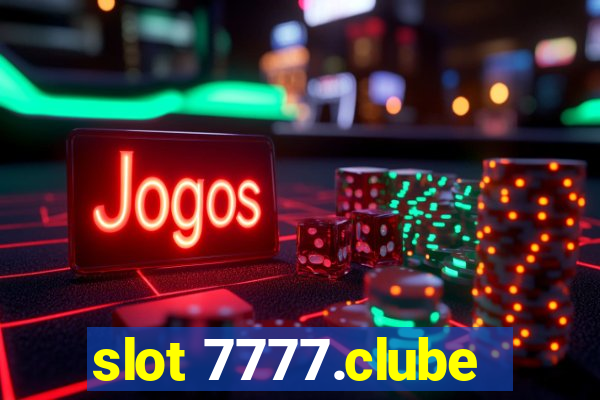 slot 7777.clube