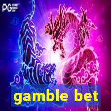 gamble bet