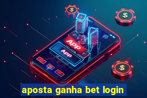 aposta ganha bet login