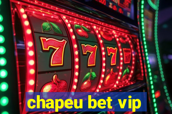 chapeu bet vip