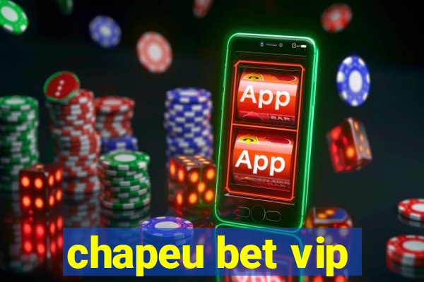 chapeu bet vip