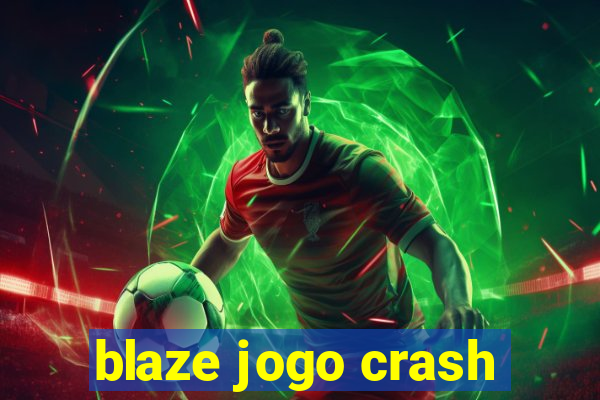 blaze jogo crash