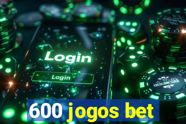 600 jogos bet